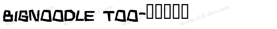 BigNoodle Too字体转换